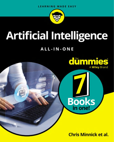 Artificial Intelligence All-in-One For Dummies (7 books in one) (Chris Minnick) (Z-Library)