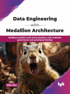 Data Engineering with Medallion Architecture (Miki Eto)（Z-Library）