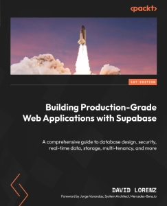 Building Production-Grade Web Applications with Supabase A comprehensive guide to database design, security, real-time data,… (David Lorenz)（Z-Library）