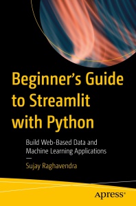 Beginner’s Guide to Streamlit with Python Build Web-Based Data and Machine Learning Applications (Sujay Raghavendra)（Z-Library）