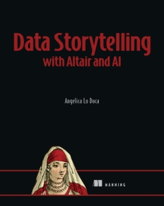 Data Storytelling with Altair and AI (Angelica Lo Duca)（Z-Library）