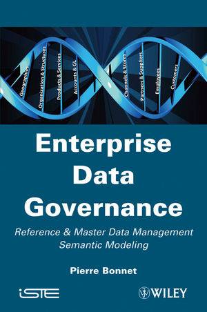 Enterprise Data Governance Reference  Master Data Management, Semantic Modeling (Pierre Bonnet(auth.))（Z-Library）