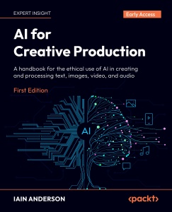 AI for Creative Production - B34247_06 (for Duc Ka) (Iain Anderson)（Z-Library）