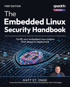 The Embedded Linux Security Handbook (Matt St. Onge)（Z-Library） (1)