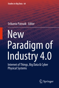 New Paradigm Of Industry 4.0 Internet Of Things, Big Data  Cyber Physical Systems (Srikanta Patnaik)（Z-Library）