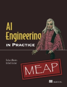 AI Engineering in Practice (MEAP) (Richard Davies, Rafael Fischer) (z-library.sk, 1lib.sk, z-lib.sk)