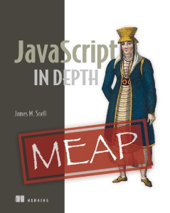 JavaScript in Depth - MEAP Version 3 (James M. Snell) (z-library.sk, 1lib.sk, z-lib.sk)