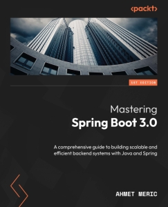 Mastering Spring Boot 3.0 A comprehensive guide to building scalable and efficient backend systems with Java and Spring (Ahmet Meric) (z-library.sk, 1lib.sk, z-lib.sk)