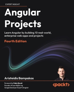Angular Projects Learn Angular by building 10 real-world, enterprise web apps and projects (Aristeidis Bampakos)（Z-Library）