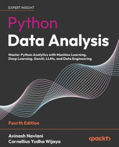 Python Data Analysis Master Python Analytics with Machine Learning, Deep Learning, GenAI, LLMs (Avinash Navlani, Cornellius Yudha Wijaya)（Z-Library）