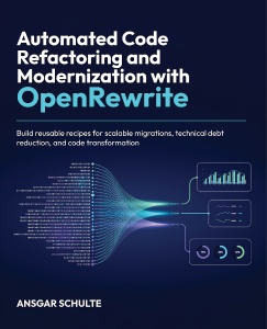Automated Code Refactoring and Modernization with OpenRewrite (Ansgar Schulte)（Z-Library）