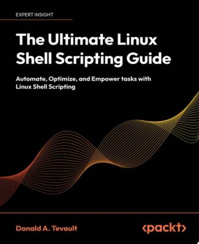 The Ultimate Linux Shell Scripting Guide (Donald A. Tevault)（Z-Library）