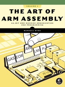 The Art of ARM Assembly, Volume 1 64-Bit ARM Machine Organization and Programming (Randall Hyde)（Z-Library）