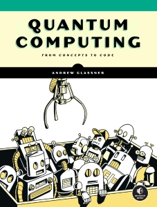 Quantum Computing From Concepts to Code (Andrew Glassner)（Z-Library）