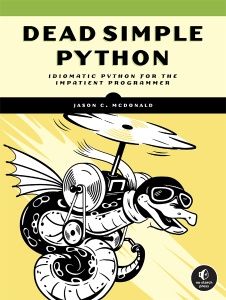 Dead Simple Python Idiomatic Python for the Impatient Programmers (Jason C. McDonald)（Z-Library）