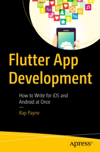 Flutter App Development How to Write for iOS and Android at Once (Rap Payne)（Z-Library）