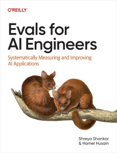 Evals for AI Engineers Systematically Measuring and Improving AI Applications (Shreya Shankar, Hamel Husain)（Z-Library）