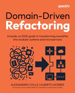 Domain-Driven Refactoring (Alessandro Colla, Alberto Acerbis)（Z-Library）