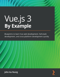Vue.js 3 By Example (John Au-Yeung)（Z-Library）