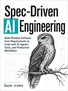 Spec-Driven AI Engineering Build Reliable Software from Requirements to Code with AI Agents, Tests, and Production Workflows (Gem Iroko)（Z-Library） (1)