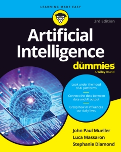 Artificial Intelligence For Dummies, 3rd Edition (John Paul Mueller, Luca Massaron etc.)（Z-Library）