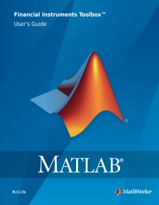 MathWorks. Financial Instruments Toolbox™ Users Guide (The MathWorks, Inc.) (z-library.sk, 1lib.sk, z-lib.sk)