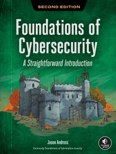 Foundations of Cybersecurity - A Straightforward Introduction, 2nd Edition (Jason Andress) (z-library.sk, 1lib.sk, z-lib.sk)