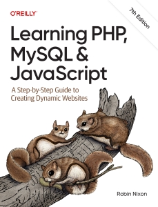 Learning PHP, MySQL  JavaScript A Step-by-Step Guide to Creating Dynamic Websites, 7th Edition (Robin Nixon) (Z-Library)