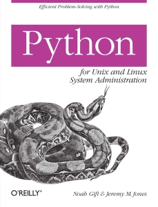 Python for Unix and Linux System Administration (Noah Gift, Jeremy Jones) (Z-Library)