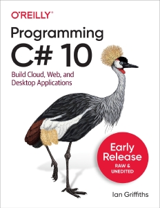 Programming C 10 Build Cloud, Web and Desktop Applications (Final Early Release) (Ian Griffiths) (Z-Library)