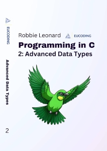 Programming in C. Part Two. Advanced Data Types 2023 (Robbie L.) (Z-Library)