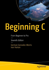 Beginning C From Beginner to Pro (German Gonzalez-Morris, Ivor Horton) (Z-Library)