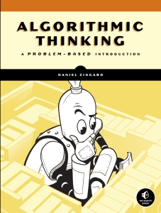 Algorithmic Thinking A Problem-Based Introduction (Daniel Zingaro) (Z-Library)