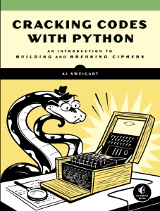 Cracking Codes with Python An Introduction to Building and Breaking Ciphers (Al Sweigart) (Z-Library)