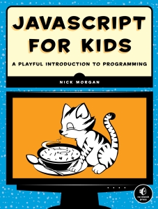 JavaScript for Kids - A Playful Introduction to Programming (Nick Morgan) (Z-Library)
