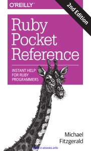 Ruby Pocket Reference, 2nd Edition Instant Help for Ruby Programmers (Michael Fitzgerald) (Z-Library)