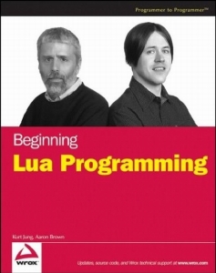 Beginning Lua Programming (Kurt Jung, Aaron Brown) (Z-Library)