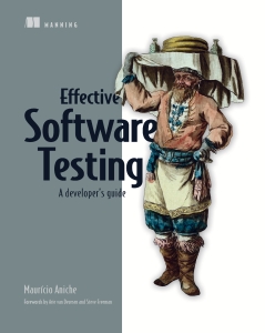 Effective Software Testing A developers guide (Final Release) (Mauricio Aniche) (Z-Library)