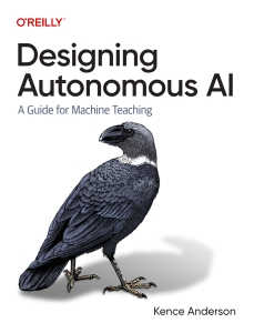 Designing Autonomous AI A Guide for Machine Teaching (Kence Anderson) (Z-Library)