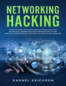 NETWORKING HACKING Complete guide tools for computer wireless network technology, connections and communications system.… (Karnel Erickson) (Z-Library)