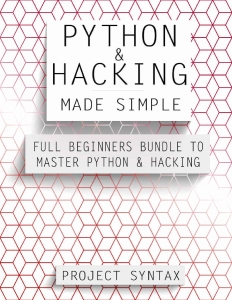 Python and Hacking Made Simple (Project Syntax) (Z-Library)