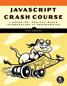 JavaScript Crash Course - A Hands-On, Project-Based Introduction to Programming (Nick Morgan) (Z-Library)
