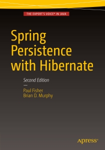 Spring Persistence with Hibernate (Paul Fisher, Brian D. Murphy (auth.)) (Z-Library)