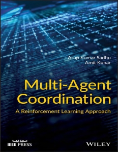 Multi-Agent Coordination Reinforcement Learning Approach (Arup Kumar Sadhu, Amit Konar) (Z-Library)