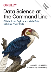 Data Science at the Command Line Obtain, Scrub, Explore, and Model Data with Unix Power Tools. Second Edition (Jeroen Janssens) (Z-Library)