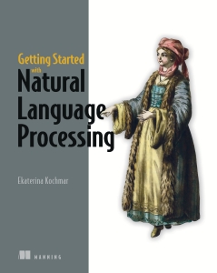 Getting Started with Natural Language Processing (Final Release) (Ekaterina Kochmar) (Z-Library)
