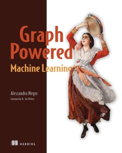Graph-Powered Machine Learning (Alessandro Negro) (Z-Library)