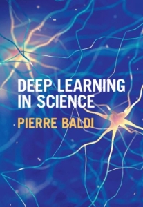 Deep Learning in Science (Pierre Baldi) (Z-Library)