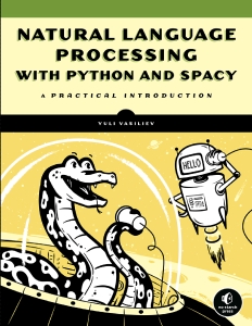 Natural Language Processing with Python and spaCy A Practical Introduction (Yuli Vasiliev) (Z-Library)