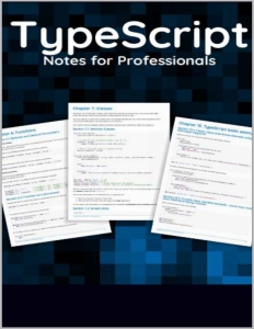 TypeScript Notes for Professionals typed superset of JavaScript (GoalKicker.com Stack Overflow Documentation) (Z-Library)